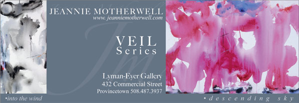 Jeannie Motherwell, Veil Series at Lyman-Eyer Gallery, Provincetown